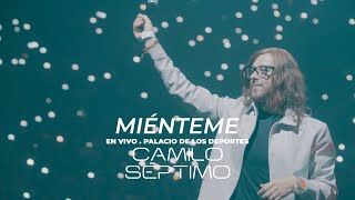 Camilo Séptimo - Miénteme (En vivo Palacio de los Deportes)