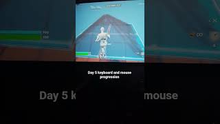 day 5 keyboard and mouse progression #fortnite #foryou #progression