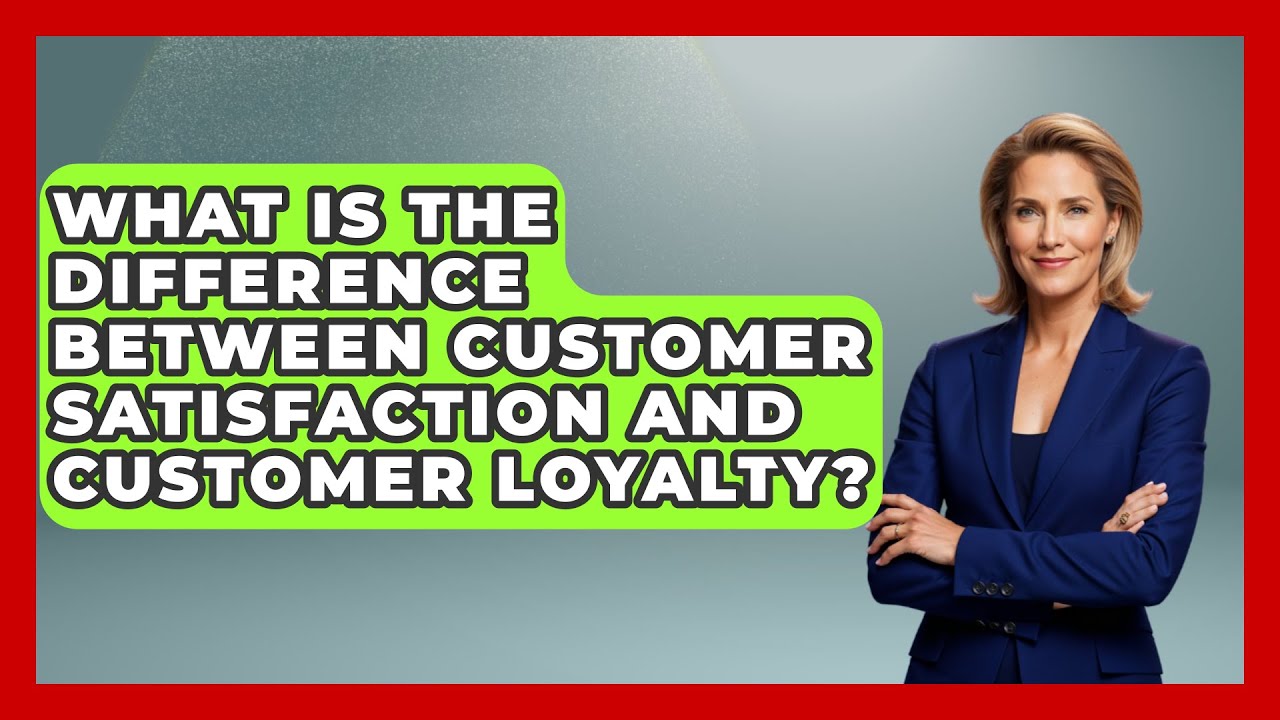 What Is the Difference Between Customer Satisfaction and Customer Loyalty? | Customer Support Coach