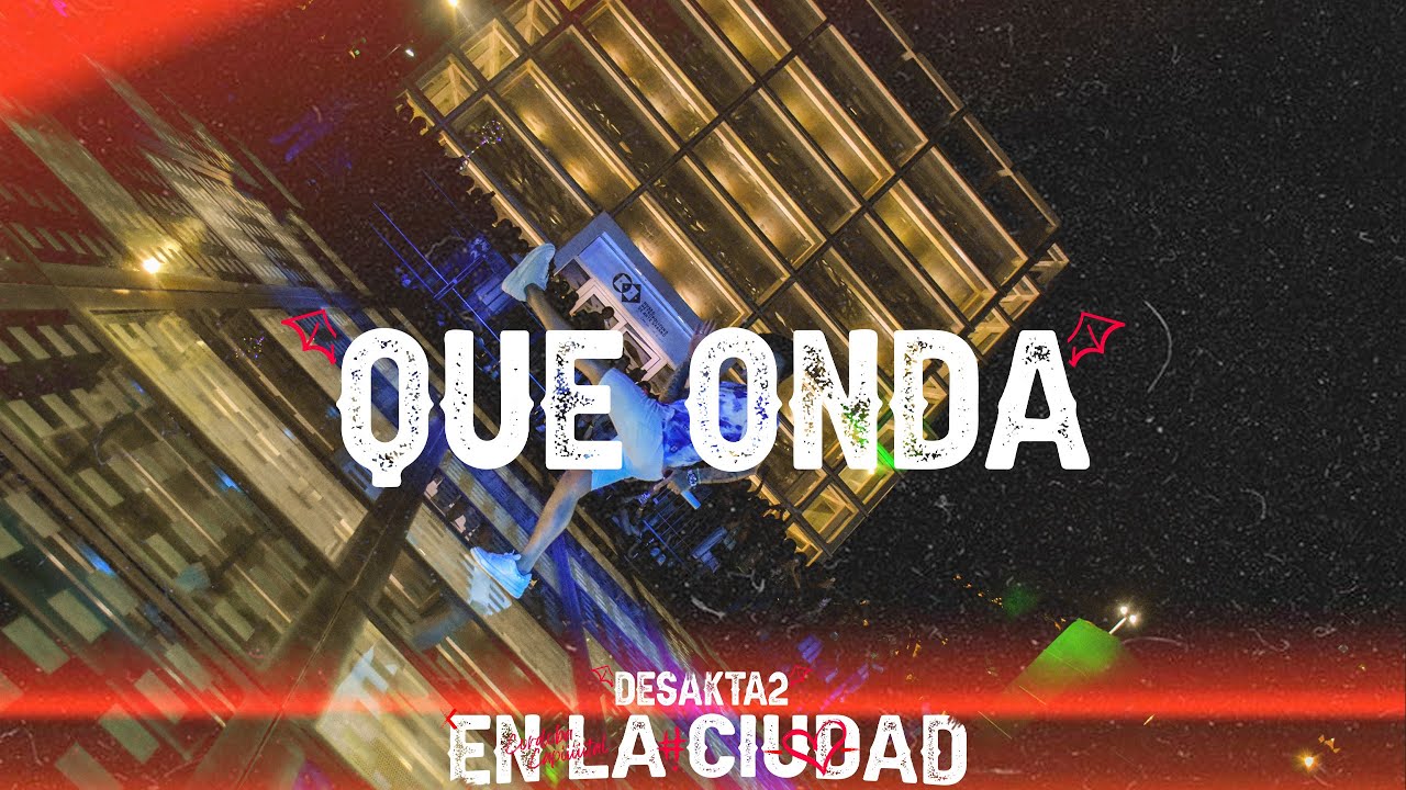 Watch Que onda / Desakta2 on YouTube Watch Que onda / Desakta2 on YouTube