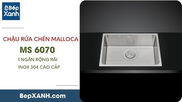 BepXANH.com | Giới thiệu Chậu rửa chén Malloca MS 6070