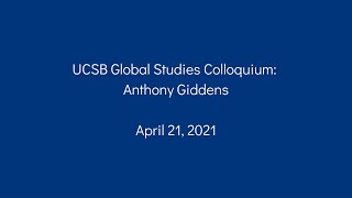 Anthony Giddens - Covid 19, AI and the Future of Work (UCSB Global Studies Colloquium)