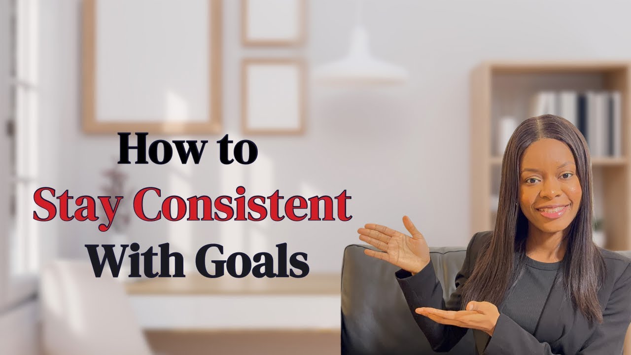 WATCH THIS TO STAY CONSISTENT WITH YOUR GOALS - YouTube