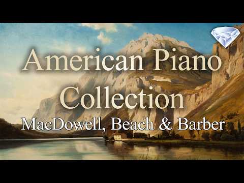 American Piano Collection - MacDowell, Beach & Barber