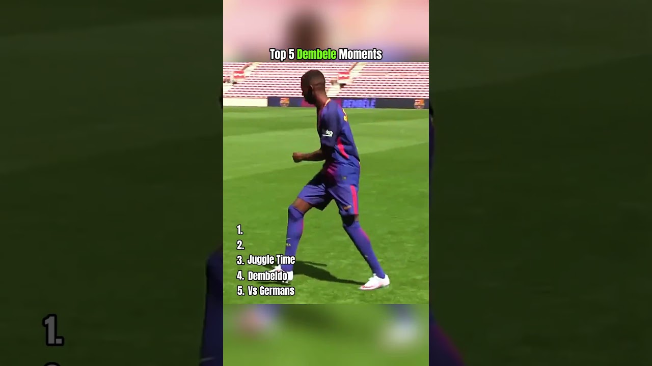 Top 5 Dembele Moments