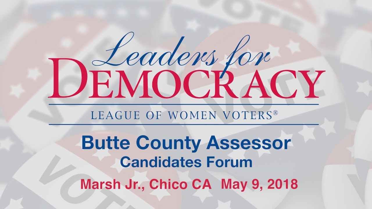 The 2018 Butte County ASSESSOR Candidates Forum BrownStone, May 09 YouTube
