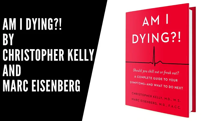 Am I Dying?! by Christopher Kelly and Marc Eisenberg