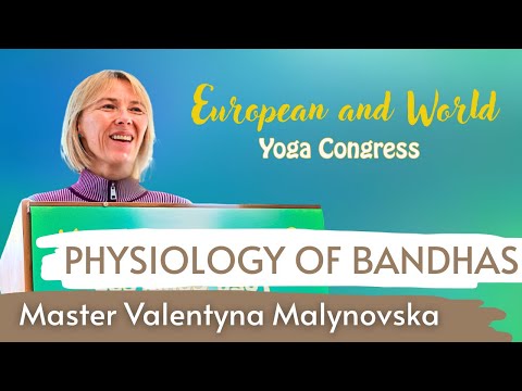 Lecture: Physiology of bandhas | Master Valentyna Malynovska (European and World Yoga Congress 2025)