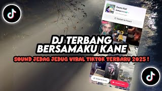 DJ TERBANG BERSAMA KU   HAMPARAN PASIR PUTIH MENUNGGU KANE🔥 || DJ VIRAL TIKTOK TERBARU 2025 !!