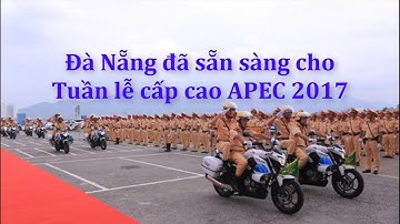 Đà Nẵng đã sẵn sàng cho Tuần lễ cấp cao APEC 2017