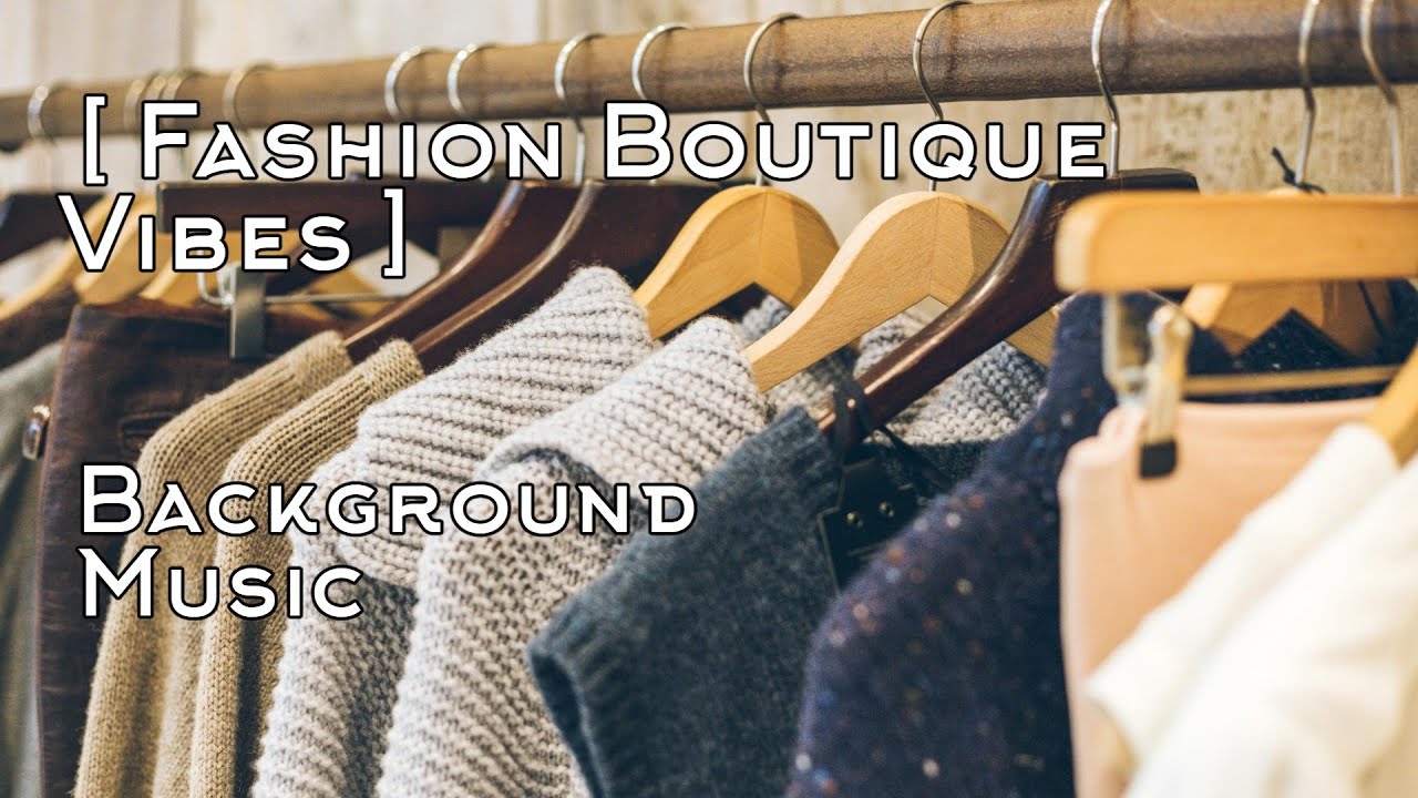 Fashion Boutique Vibes - Background Music 