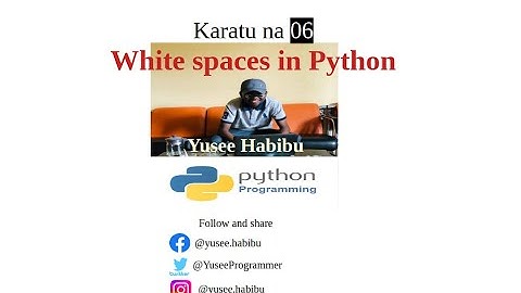 Karatu na 06 White spaces in Python
