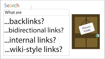 What are...Backlinks, Bidirectional Links, Interal Links, WikiLinks...?!
