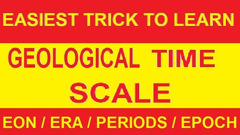 GEOLOGICAL TIME SCALE EASIEST TRICK EVER.