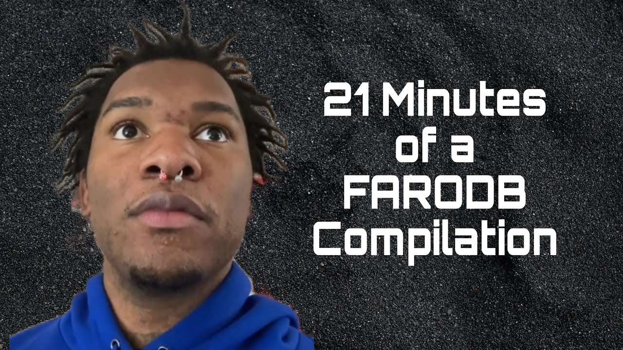 21 MINUTES of a FARODB Compilation