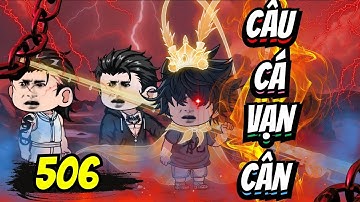 Tập 506 | CÂU CÁ VẠN CÂN - Đắng Vietsub