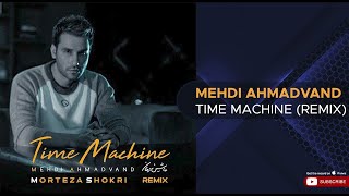 Mehdi Ahmadvand - Time Machine l Remix ( مهدی احمدوند - ماشین زمان )