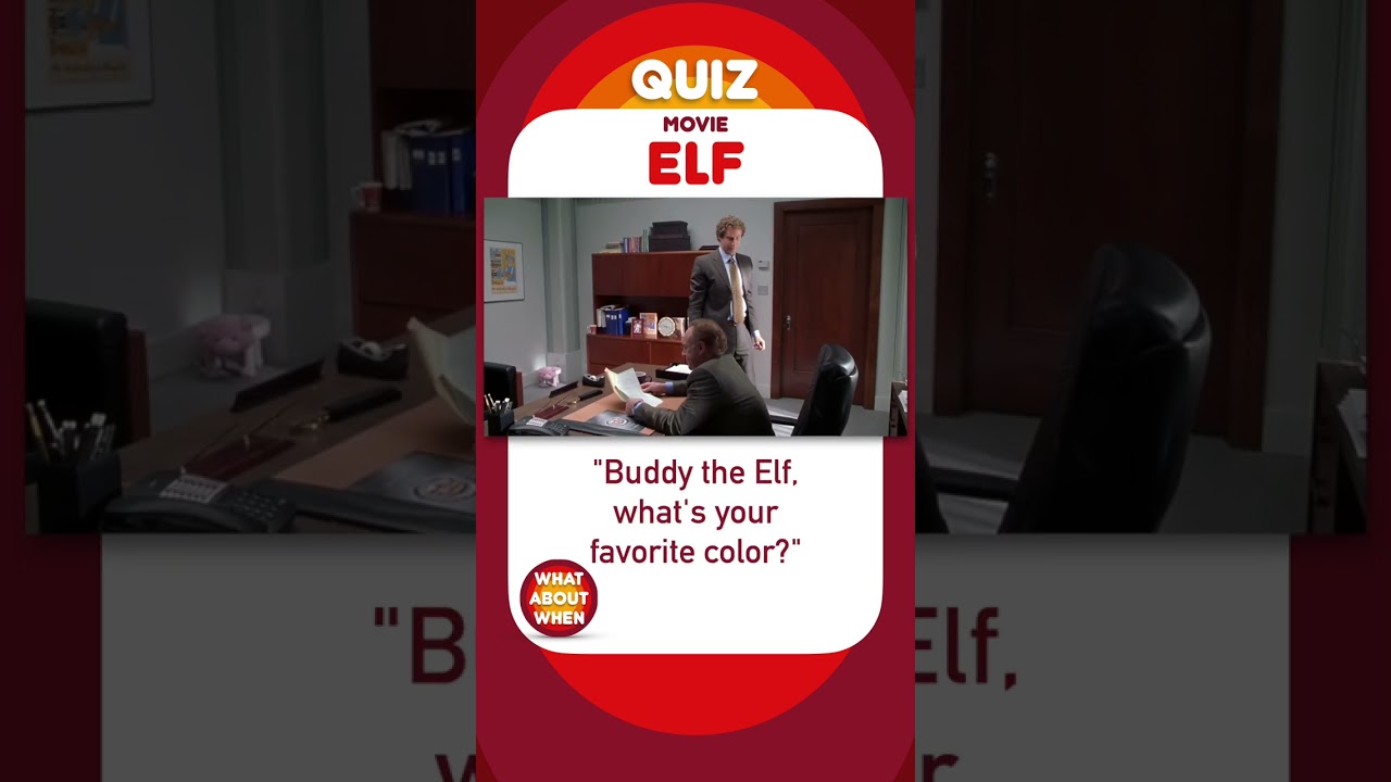 ELF MOVIE QUIZ What does Buddy say when he answers the phone in his dad's office?
