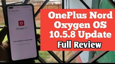 OnePlus Nord Oxygen OS 10.5.8 Update Full Review