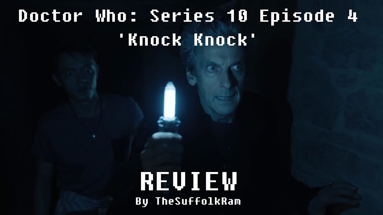 Doctor Who: Season 10 – Episode 4 “Knock Knock” – Review - YouTube