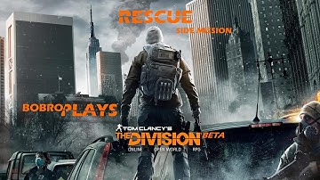 The Division Beta - Rescue Hostage Side Op