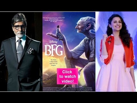 The Bfg Hindi Trailer Amitabh Voices A Bhojpuri While Parineeti