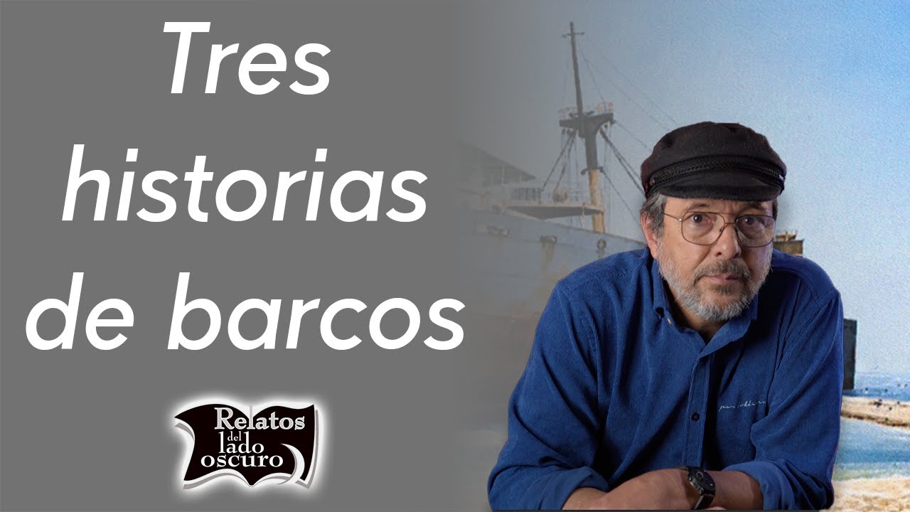 Tres historias de barcos | Relatos del lado oscuro