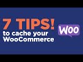 7 Tips for Using a Cache Plugin on Your WooCommerce Site