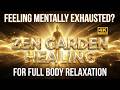 Feeling Mentally Exhausted? Zen Garden Healing Waves for Full Body Relaxation and Calm Energy