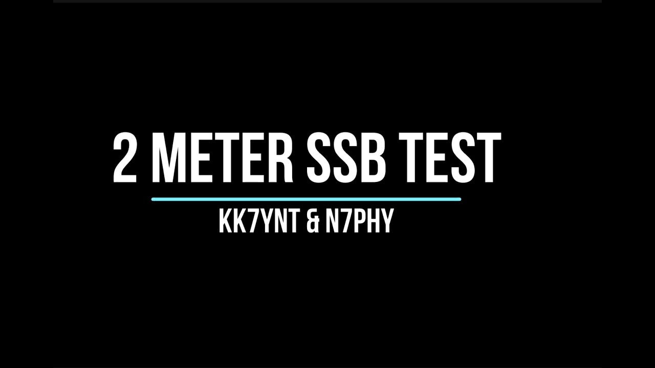 2m SSB Test KK7YNT