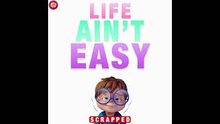 If The Chipmunks sang in “Life Ain’t Easy”