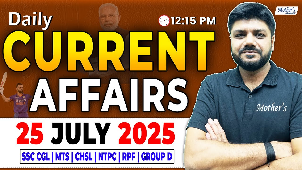 Daily Current Affairs 2025 | 25 JULY 2025 Current Affairs Today ...