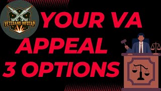 Appeal Process VA Claims - 3 options