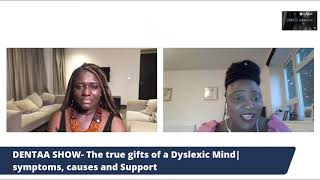 Dentaa show- The true gifts of a Dyslexic Mind| symptoms, causes and support