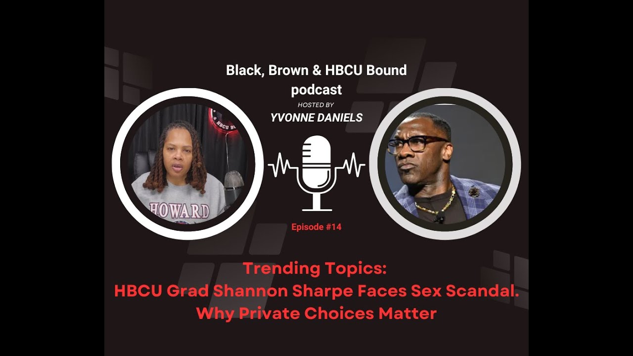 Trending Topics: HBCU Grad Shannon Sharpe Faces Sex Scandal. Why Private Choices Matter
