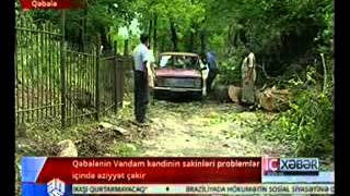 Qəbələnin Vəndam kəndinin sakinləri problemlər içində əziyyət çəkir