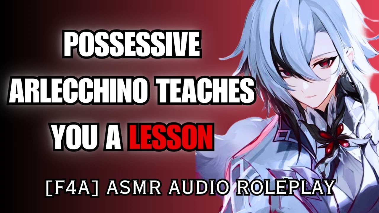 Possessive Arlecchino teaches you a lesson - Arlecchino x Listener [F4A] Genshin Audio Roleplay
