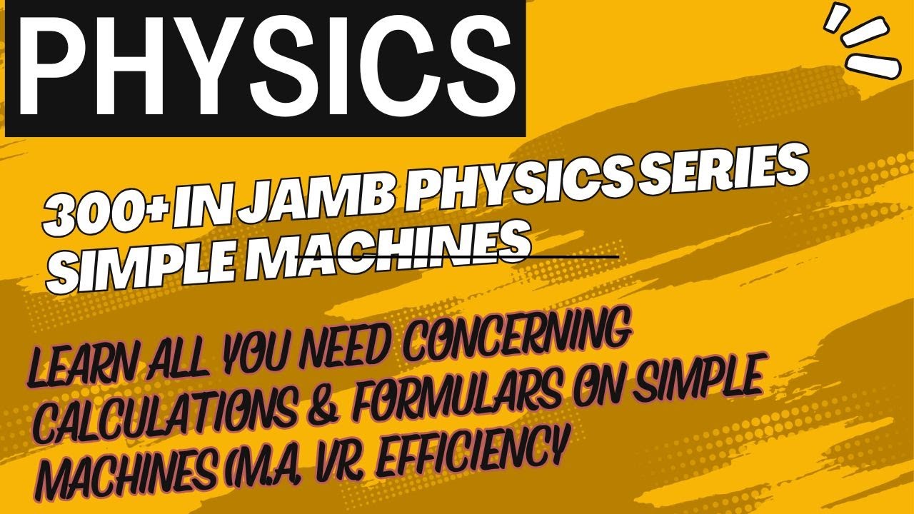 300+ In JAMB Physics Series - Simple Machines EP16
