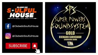 Super Powers, Super Powers Soundsystem - Gold (Richard Earnshaw “Sugarsoul” remix)