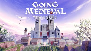 Going Medieval - Meine erste 3D Aufbausimulation im Mittelalter angespielt! - Stream 2