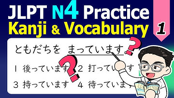 JLPT N4 Practice Test KANJI & VOCABULARY 01 -  3 Types of 30 Sample JLPT N4 Exam Questions