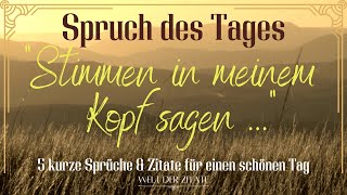 Spruch des Tages - 5 kurze Sprüche, schöne Weisheiten, Zitate zum Nachdenken - lebensverändernd