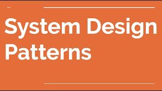 System Design Patterns