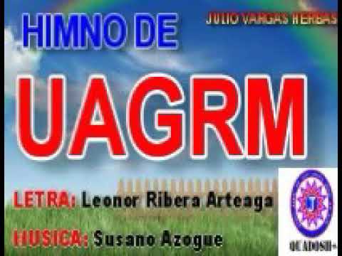 HIMNO DE UAGRM(UNIVERSIDAD AUTONOMA GABRIEL RENE MORENO)