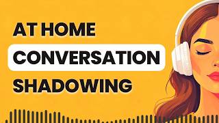 Daily Life English Conversations at Home | Shadowing Practice for Fluency | Repeat After Me