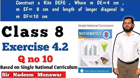 Class 8 Exercise 4.2 Q no 10 SNC PCTB Maths Ex 4.2 Construct a Kite if two unequal sides & Diagonal