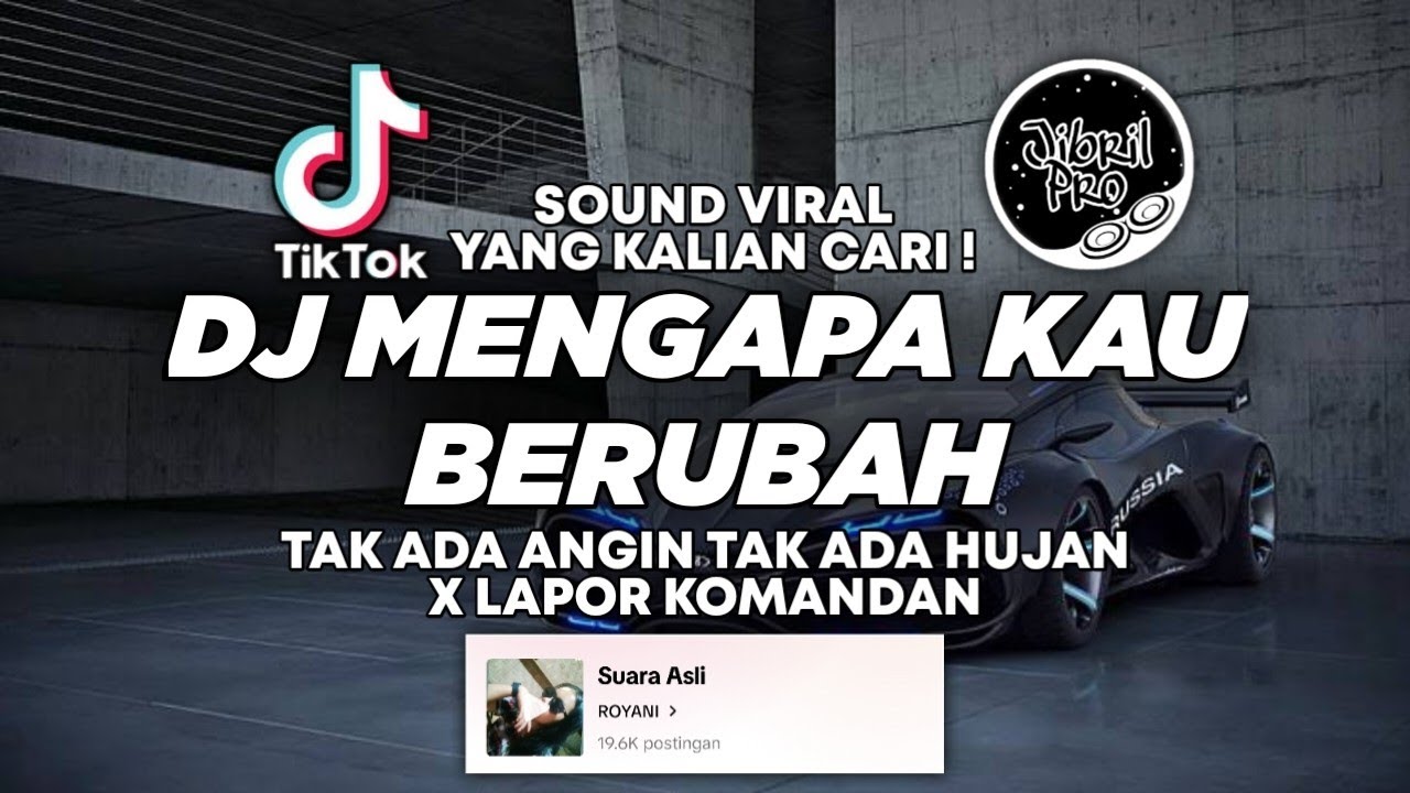 DJ TAK ADA ANGIN TAK ADA HUJAN X LAPOR KOMANDAN - DJ FUNKOT SLOW MENGAPA KAU BERUBAH VALDY NYONK !
