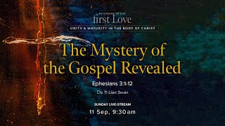 The Mystery of the Gospel Revealed • 9.30am • 11 Sep