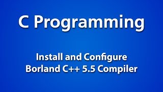 Install and Configure Borland C++ Compiler on Windows Operating System (Download Link is Provided)
