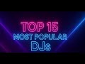 🎧 Top 15 Most Popular DJs in the World (2025)  Who's dominating 2025? Find out now.